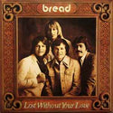 LP-Bread-Lost Without Your Love