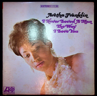LP-Aretha Franklin-I Never Loved A Man The Way I Loved You