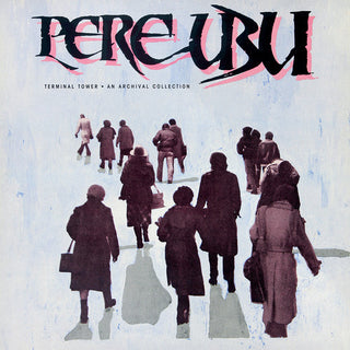 Pere Ubu - Terminal Tower LP NEW