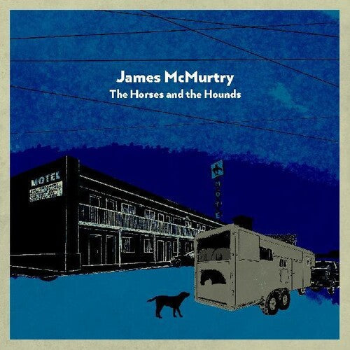 James McMurtry - Horses and The Hounds LP NEW