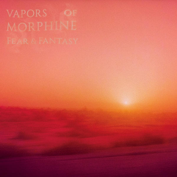 Vapors of Morphine - Fear & Fantasy LP - 180g Audiophile NEW